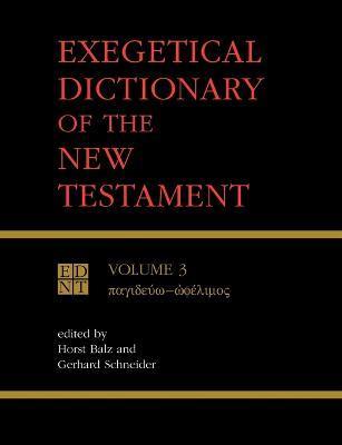 Exegetical Dictionary of the New Testament, Vol. 3 - Horst Balz