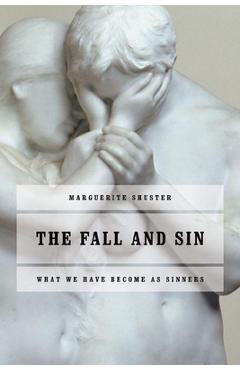 Coperta cărții 'The Fall and Sin: What We Have Become as Sinners - Marguerite Shuster'