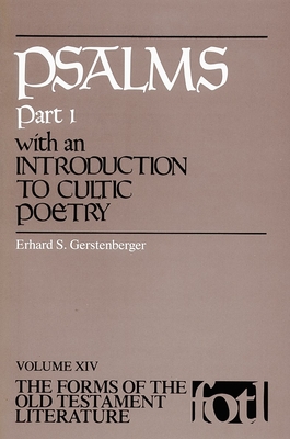 Psalms, Part 1: An Introduction to Cultic Poetry - Erhard S. Gerstenberger