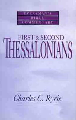 First & Second Thessalonians- Everyman's Bible Commentary - Charles C. Ryrie