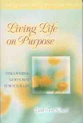 Living Life on Purpose: Discovering God's Best for Your Life - Lysa Terkeurst