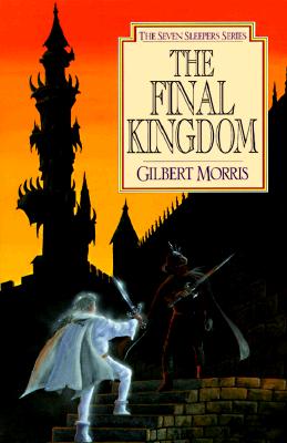 The Final Kingdom: Volume 10 - Gilbert Morris