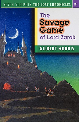 The Savage Games of Lord Zarak: Volume 2 - Gilbert Morris