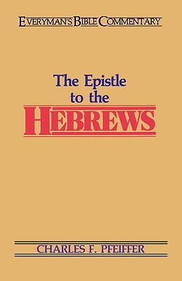 The Hebrews- Everyman's Bible Commentary - Charles Pfeiffer