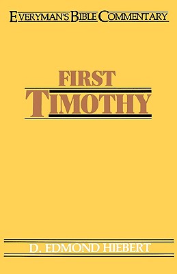 First Timothy- Everyman's Bible Commentary - D. Edmond Hiebert