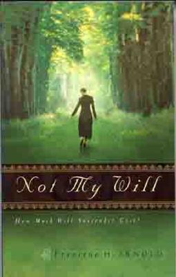 Not My Will: How Much Will Surrender Cost? - Francena H. Arnold