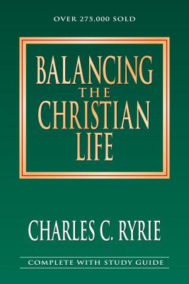 Balancing the Christian Life - Charles C. Ryrie