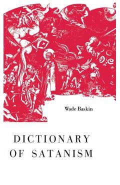 Poza produsului Dictionary of Satanism - Wade Baskin