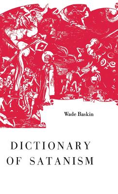 Dictionary of Satanism - Wade Baskin