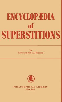 Encyclopedia of Superstitions - Edwin Radford