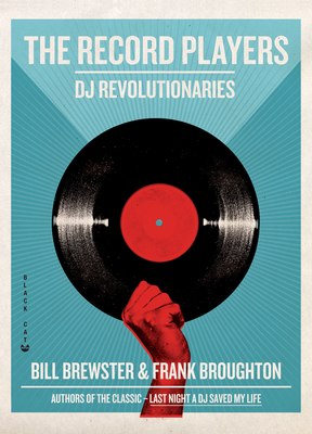 The Record Players: DJ Revolutionaries - Bill Brewster