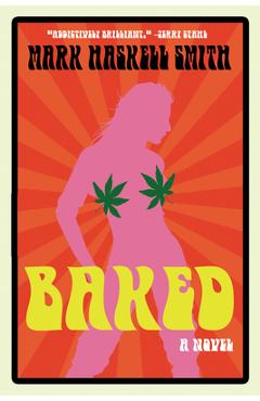 Coperta cărții 'Baked - Mark Haskell Smith'