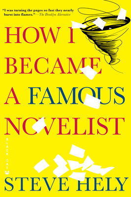 How I Became a Famous Novelist - Steve Hely