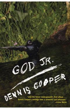 Coperta cărții 'God Jr. - Dennis Cooper'