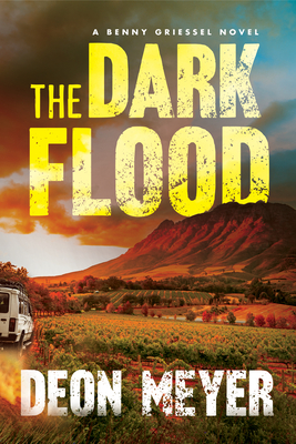 The Dark Flood: A Benny Griessel Novel - Deon Meyer