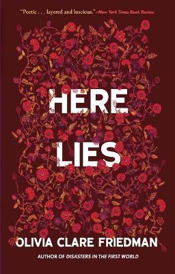 Here Lies - Olivia Clare Friedman