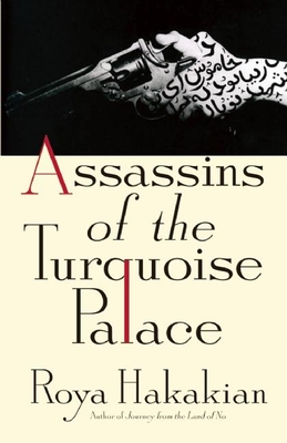 Assassins of the Turquoise Palace - Roya Hakakian