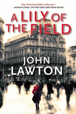 A Lily of the Field: An Inspector Troy Novel - John Lawton