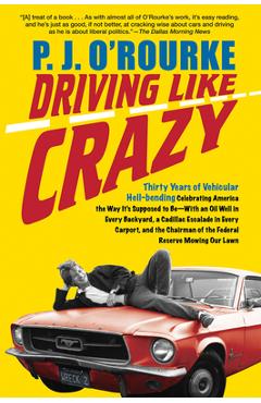 Coperta cărții 'Driving Like Crazy: Thirty Years of Vehicular Hell-Bending, Celebrating America the Way It's Supposed to Be -- With an'