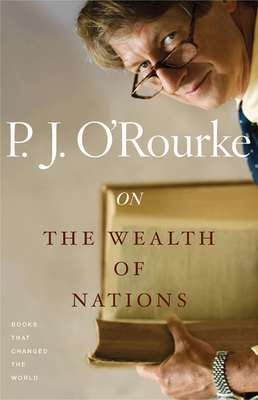 Coperta cărții 'On the Wealth of Nations: Books That Changed the World - P. J. O'rourke'