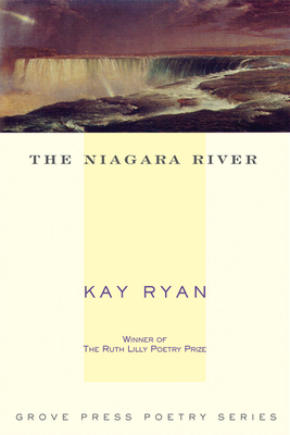 The Niagara River: Poems - Kay Ryan