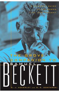 Coperta cărții 'The Grove Companion to Samuel Beckett: A Reader's Guide to His Works, Life, and Thought - C. J. Ackerley'