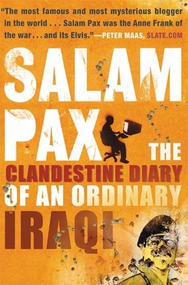 Salam Pax: The Clandestine Diary of an Ordinary Iraqi - Salam Pax