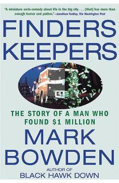 Coperta cărții 'Finders Keepers: The Story of a Man Who Found $1 Million - Mark Bowden'