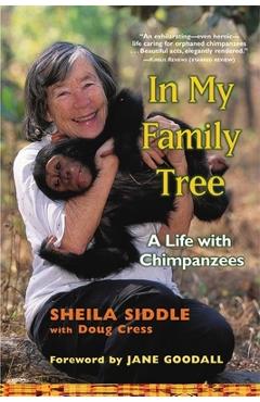 Poza produsului In My Family Tree: A Life with Chimpanzees - Sheila Siddle