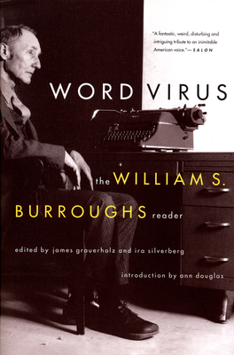 Word Virus: The William S. Burroughs Reader - William S. Burroughs