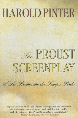 The Proust Screenplay: a la Recherche Du Temps Perdu - Harold Pinter