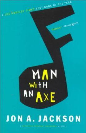 Man with an Axe: A Detective Sergeant Mullheisen Mystery - Jon A. Jackson