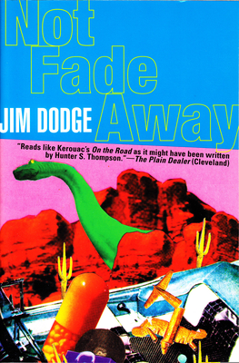 Not Fade Away - Jim Dodge