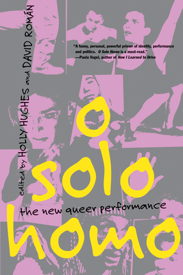 O Solo Homo: The New Queer Performance - Holly Hughes