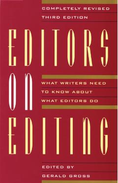 Editors on Editing: What Writers Need to Know about What Editors Do - Gerald C. Gross