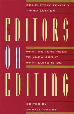 Editors on Editing: What Writers Need to Know about What Editors Do - Gerald C. Gross