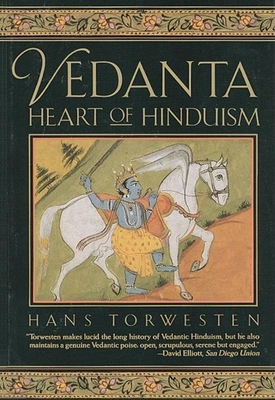 Vedanta: Heart of Hinduism - Hans Torwestern