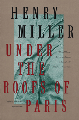 Under the Roofs of Paris - Henry Miller