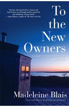 Poza produsului To the New Owners: A Martha's Vineyard Memoir - Madeleine Blais
