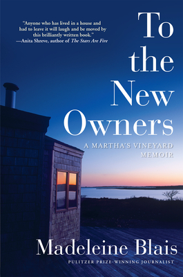 To the New Owners: A Martha's Vineyard Memoir - Madeleine Blais