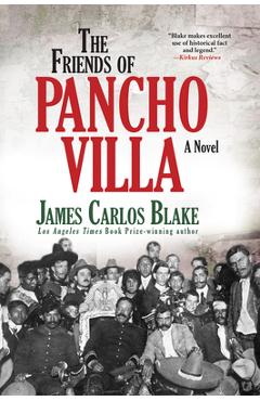 Poza produsului The Friends of Pancho Villa - James Carlos Blake