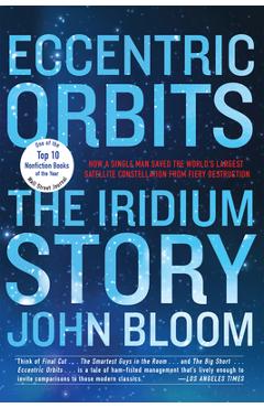 Poza produsului Eccentric Orbits: The Iridium Story - John Bloom