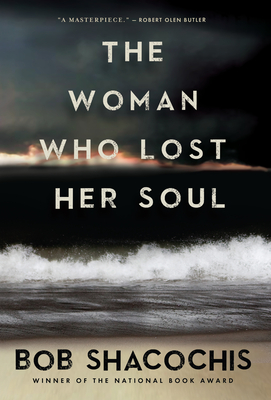 The Woman Who Lost Her Soul - Bob Shacochis
