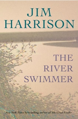 The River Swimmer - Jim Harrison