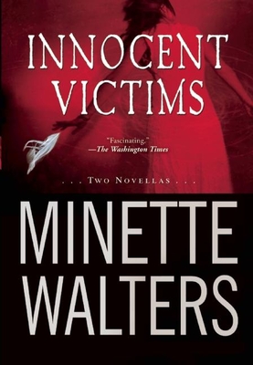 Innocent Victims: Two Novellas - Minette Walters