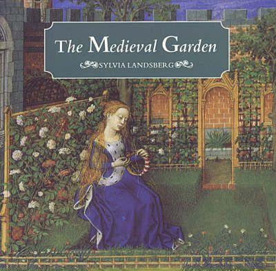 Coperta cărții 'The Medieval Garden - Sylvia Landsberg'