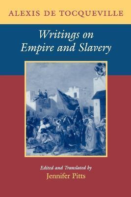 Writings on Empire and Slavery - Alexis De Tocqueville