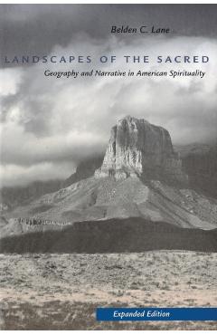Coperta cărții 'Landscapes of the Sacred: Geography and Narrative in American Spirituality (Expanded) - Belden C. Lane'