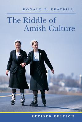 The Riddle of Amish Culture - Donald B. Kraybill