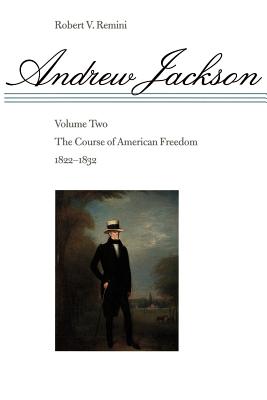 The Course of American Freedom, 1822-1832 - Robert Vincent Remini